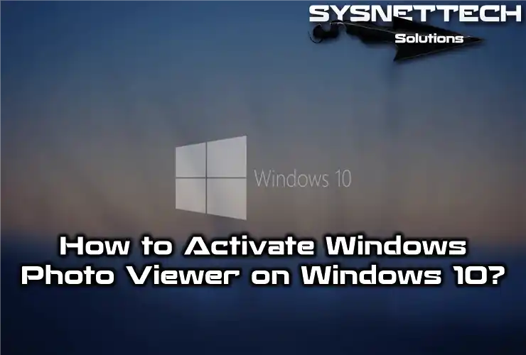 How to Activate Old Photo Viewer in Windows 10 | Quick Fix