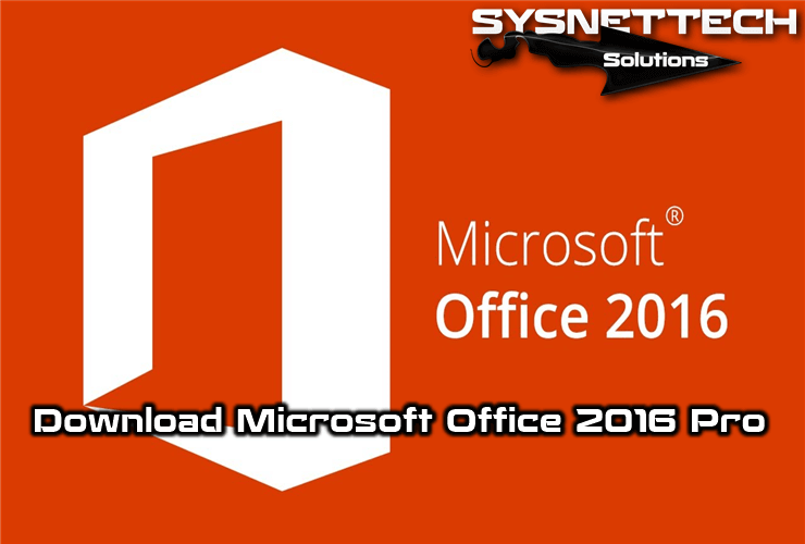 Download Microsoft Office 2016 Pro Plus for Windows 10 32 Bit and 64 Bit