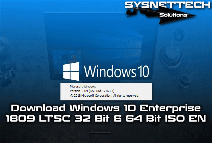 Download Windows 10 Enterprise 1809 LTSC 32 Bit & 64 Bit ISO EN