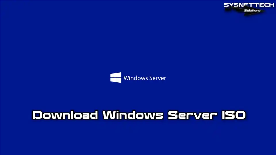 How to Download Windows Server 2016, 2019, or 2022 ISO | Fast and Safe!