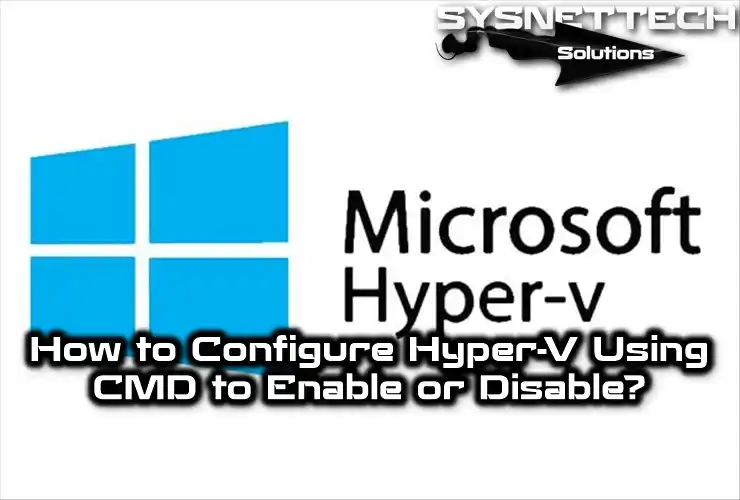How to Configure Hyper-V using CMD