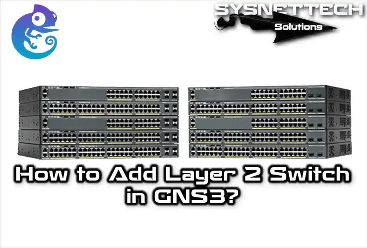 How to Add Layer 2 Switch in GNS3