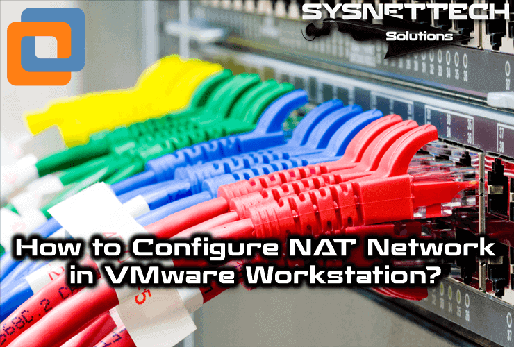 How to Configure NAT Network in VMware Workstation