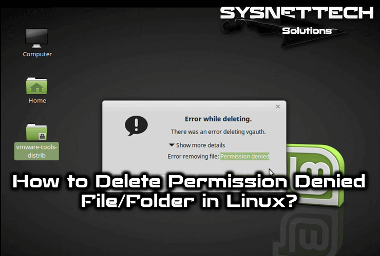gips Forhåbentlig projektor Delete Permission Denied File/Folder in Linux | SYSNETTECH Solutions
