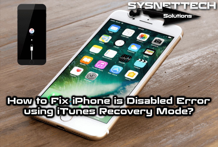 How to Fix iPhone is Disabled Error using iTunes Recovery Mode