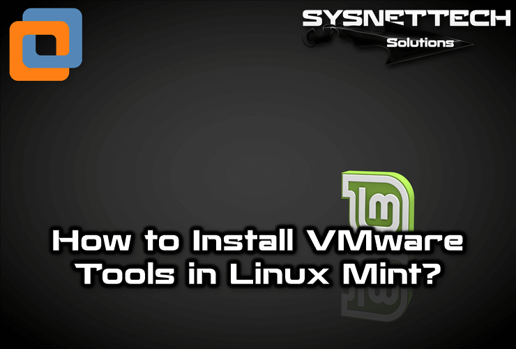 How to Install VMware Tools in Linux Mint 19.1/18