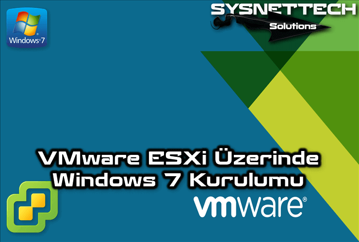 VMware ESXi Üzerinde Windows 7 Kurulumu
