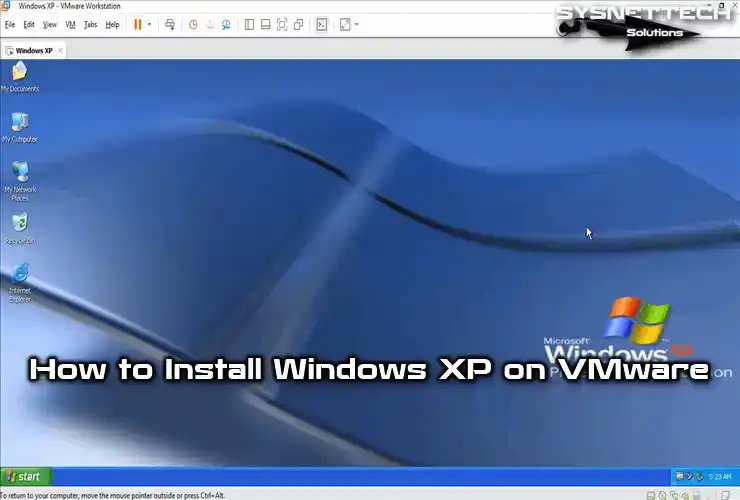 How to Install Windows XP on VMware Workstation 17
