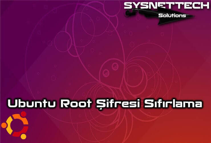Ubuntu Root Parolası/Şifresi Sıfırlama