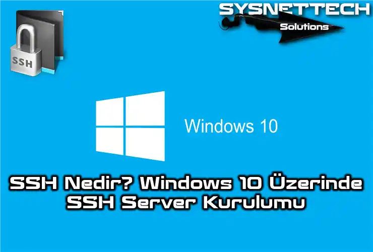 Windows 10 Üzerinde SSH Server Kurulumu