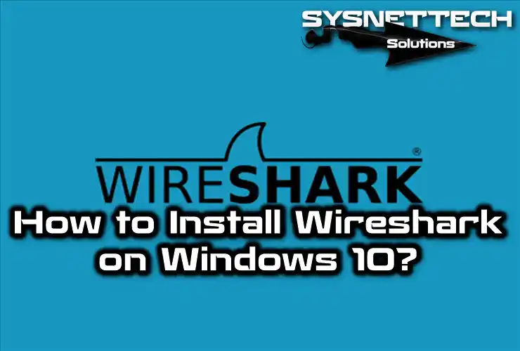 Windows 10 Üzerinde Wireshark Kurulumu