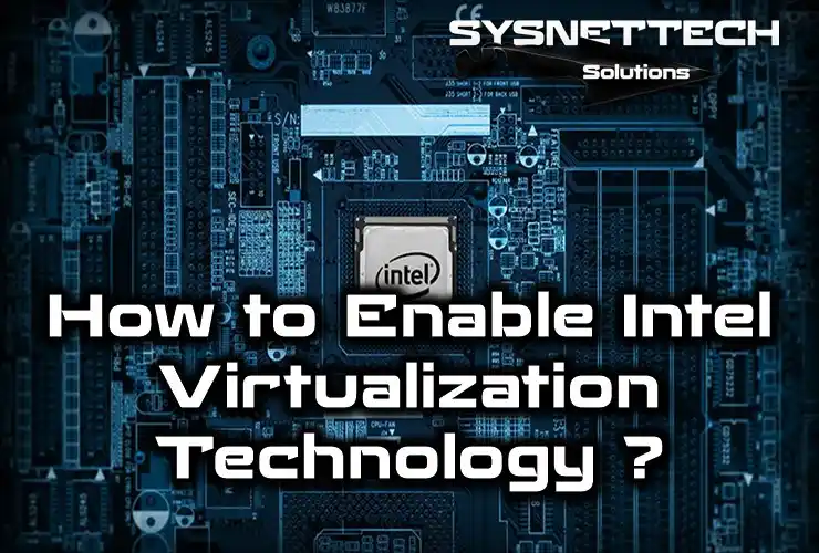 How to Enable Intel Virtualization Technology