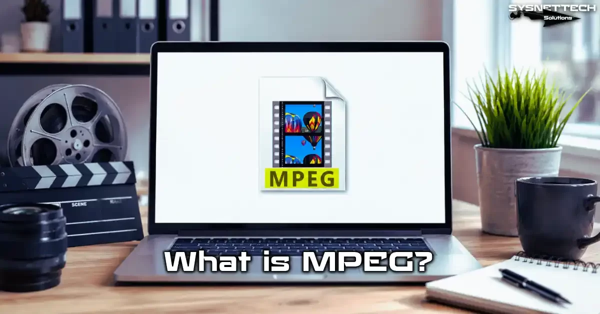 MPEG Definition, Organization, History, Features, Types and Usage