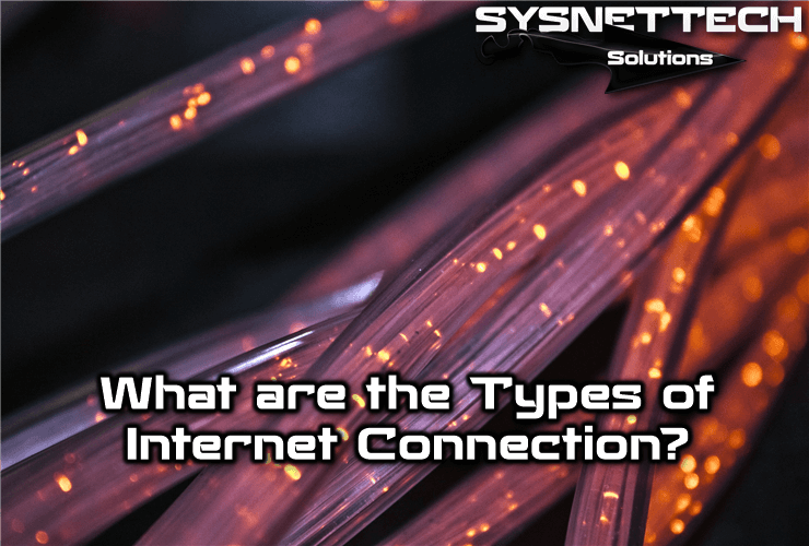 What are the Types of Internet Connection?