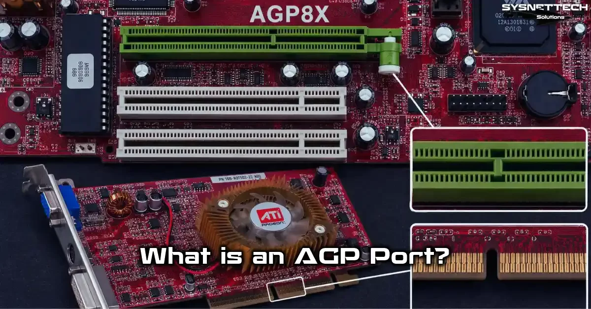 AGP Port Definition, Features, and Types