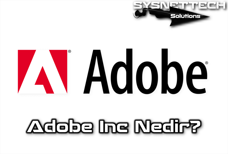 Adobe Inc Nedir?
