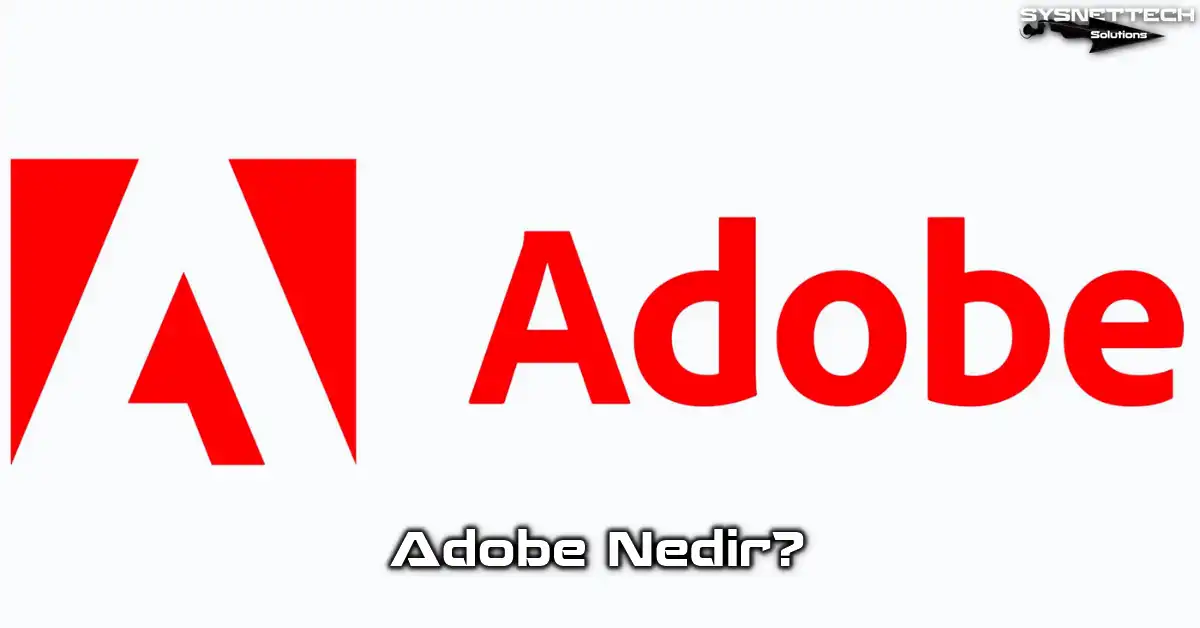 Adobe Tanımı, Tarihi ve Gelişimi