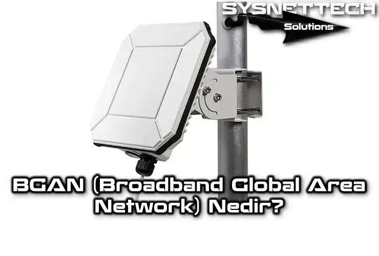 BGAN (Broadband Global Area Network) Nedir?