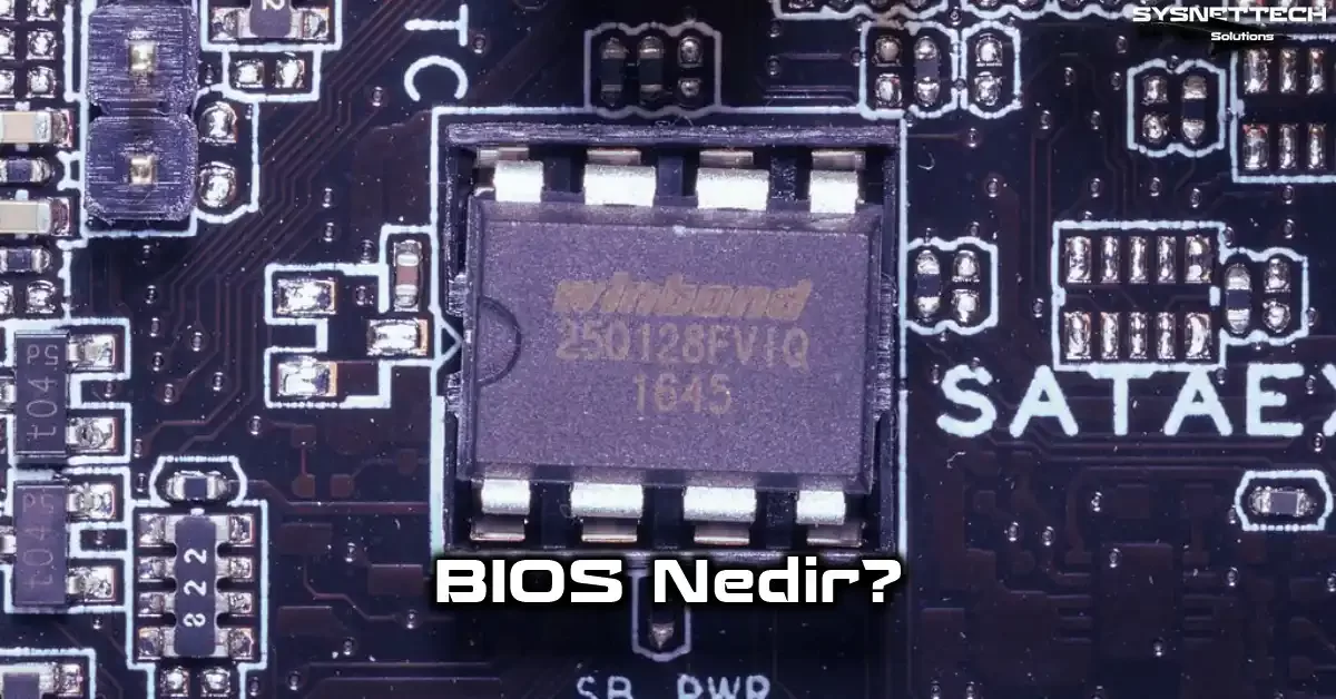 BIOS Çipi Tanımı, Özellikleri ve Kullanım Amacı