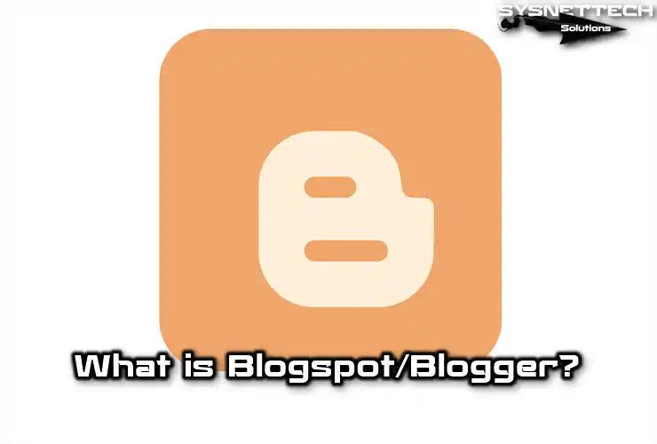 What is Blogspot/Blogger?