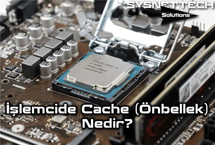 Cache (Önbellek) Nedir?