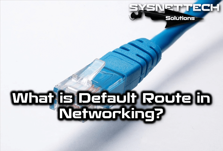 What is Default Route in Networking?