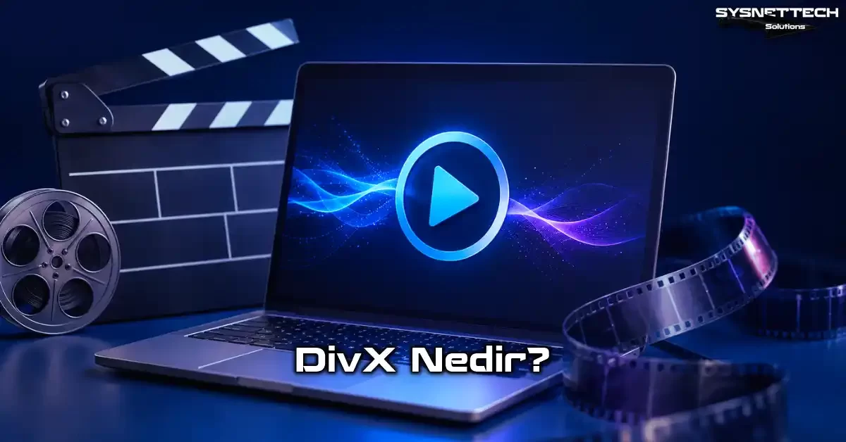DivX Video Codec Tanımı, Özellikleri, Türleri ve Günümüz