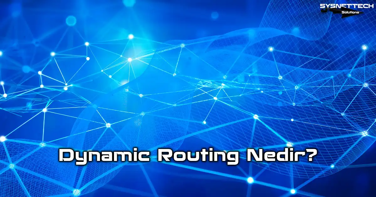 PC Ağlarında Dinamik Yönlendirme (Dynamic Routing) Tanımı ve Özellikleri