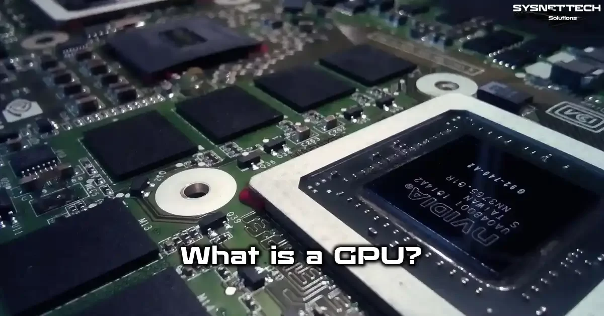 GPU (Graphics Processing Unit) Definition and Features