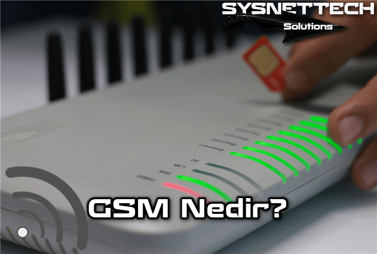 GSM Nedir, Ne İşe Yarar?