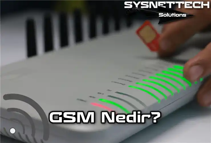 GSM Teknolojisi Tanımı ve Özellikleri