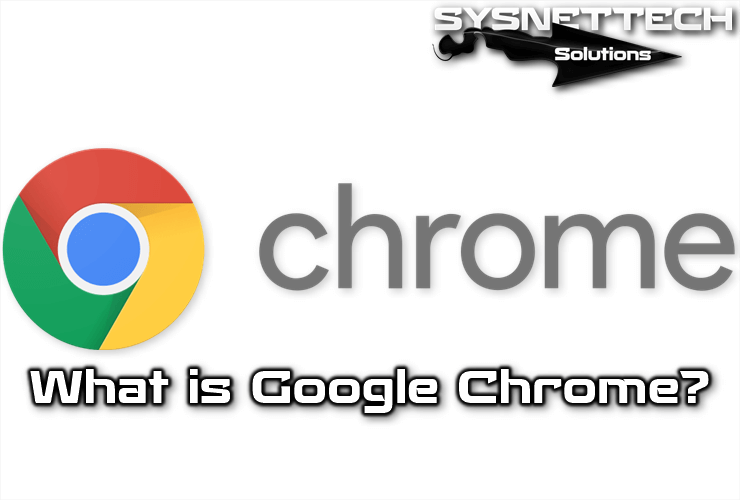 What is the Google Chrome Web Browser?