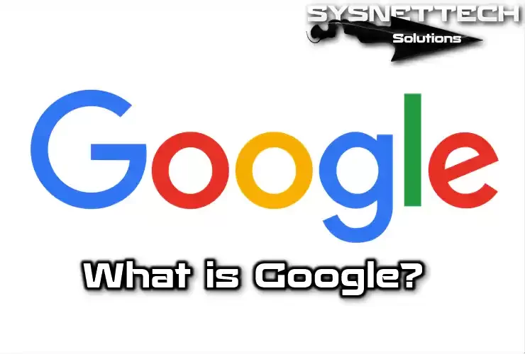 Google Company Definition, History, Solutions, and AI Era