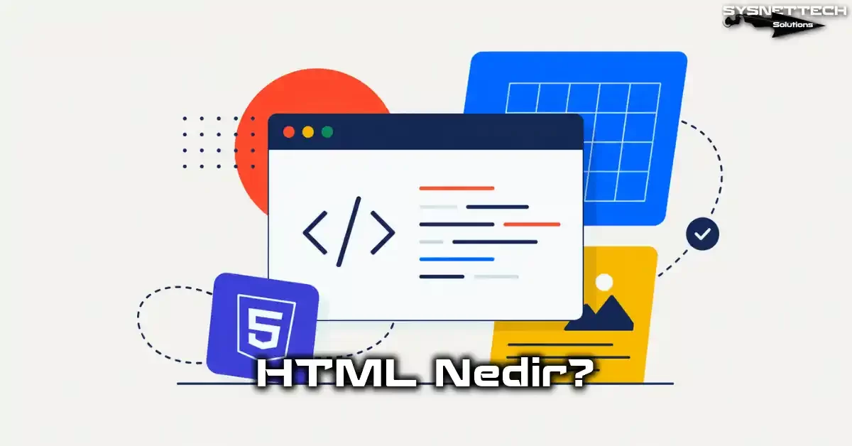 HTML (Hypertext Markup Language - Hiper Metin İşaretleme Dili) Tanımı ve Özellikleri