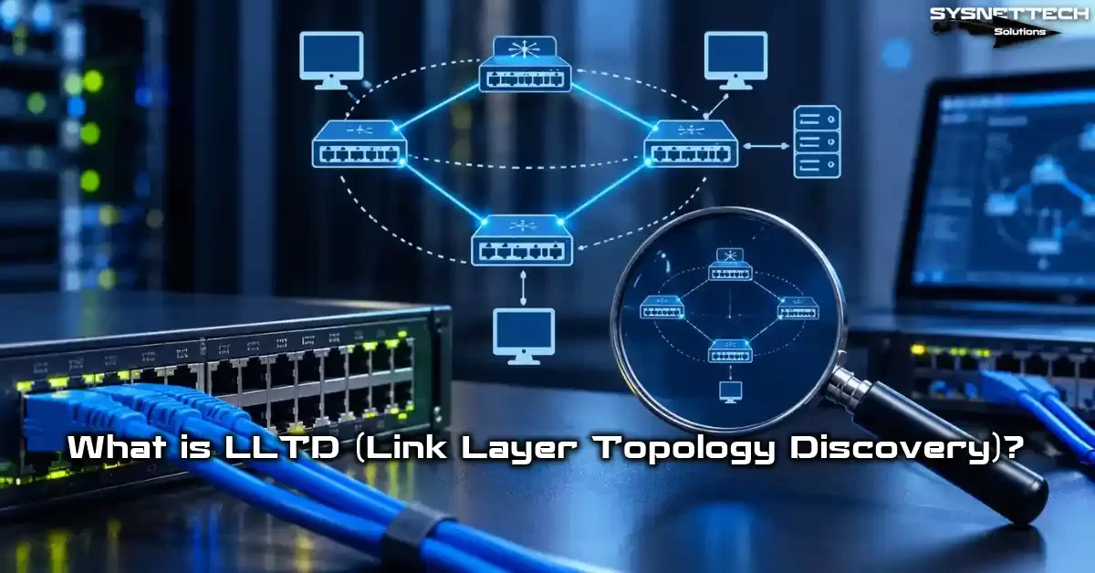 LLTD (Link Layer Topology Discovery) Protocol Definition, Features, and Format
