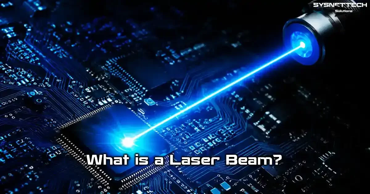 Laser Beam Definition, Features, and Usage Areas in the Computer Industry
