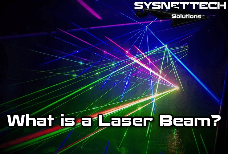 Laser Beam Definition, Features and Types