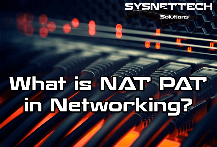 What is NAT PAT in Networking?