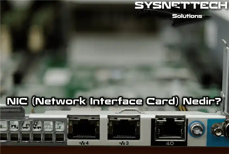 NIC (Network Interface Card) Nedir?
