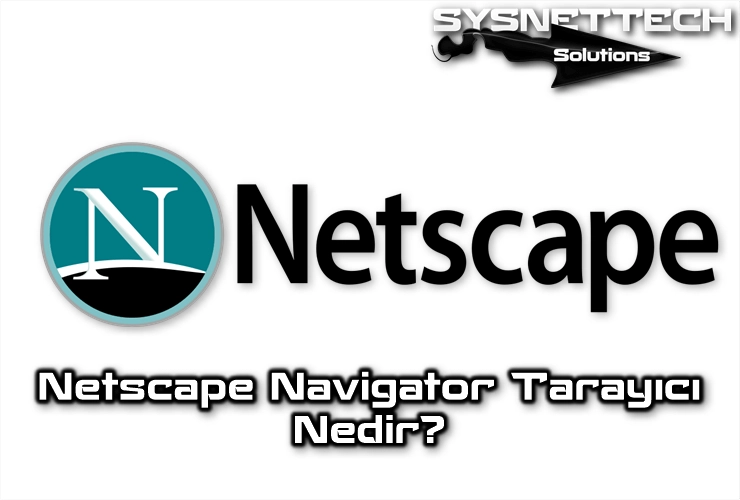 Netscape Navigator Nedir?