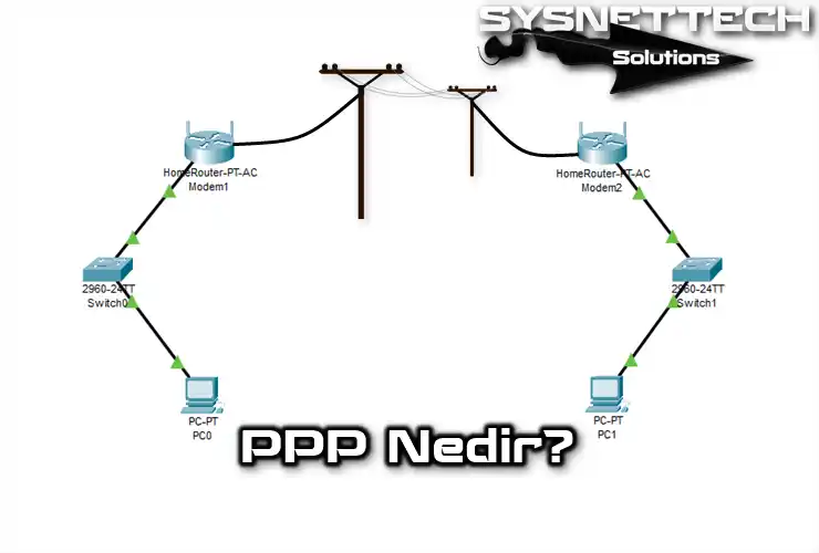 PPP (Point-to-Point Protocol) Nedir? | Nasıl Çalışır?