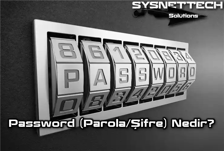 Password (Parola/Şifre) Nedir, Ne İşe Yarar?