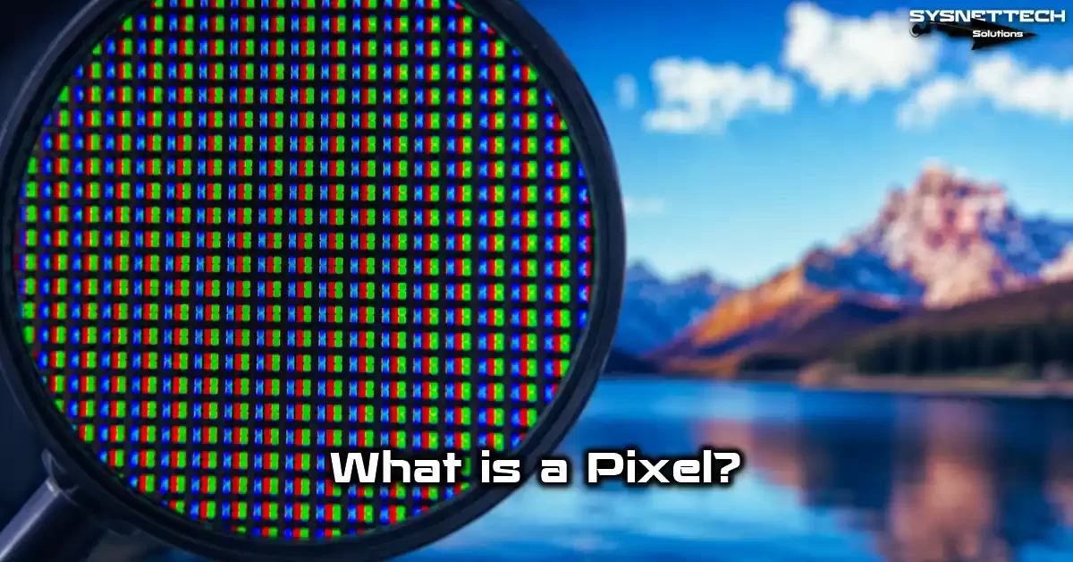 Pixel Definition, Types, Features, and All Use Cases
