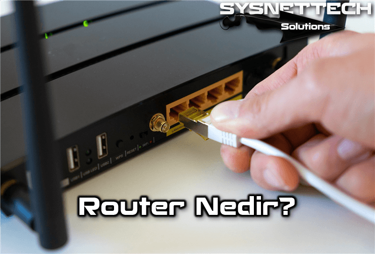 Router Nedir, Ne İşe Yarar?