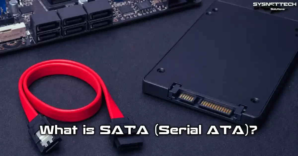 SATA (Serial ATA) Port Definition, Types, Features, and Varieties