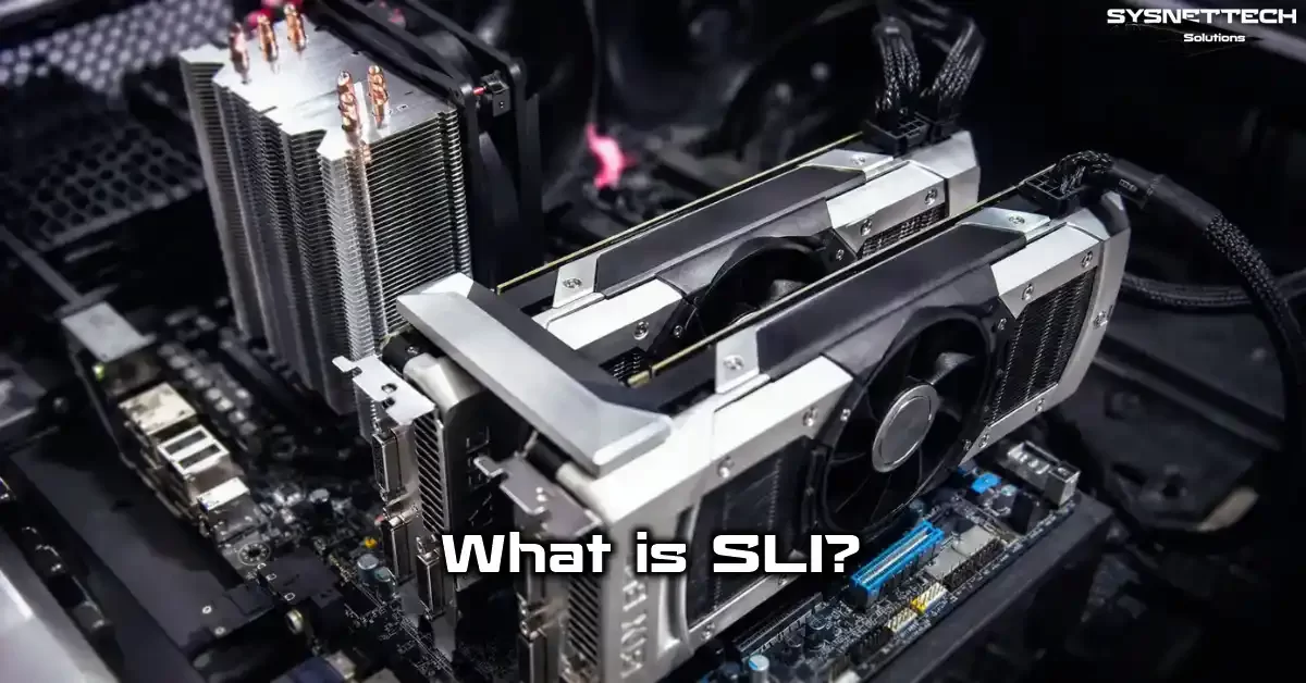 SLI technology definition and types for installing dual graphics cards on a motherboard