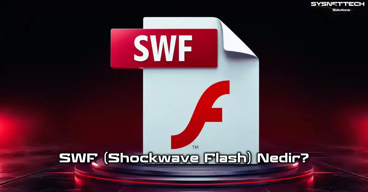 SWF (Shockwave Flash) Formatı Tanımı, Özellikleri ve Kullanımı