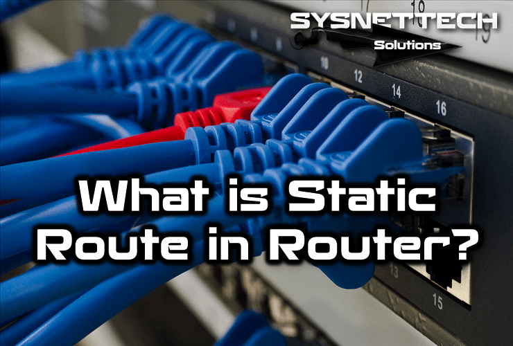 What is Static Route in Router?