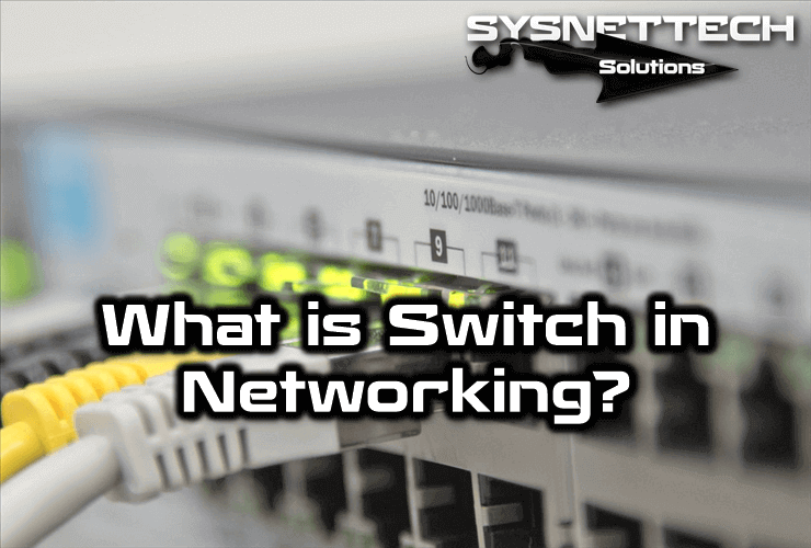 What is Switch in Computer Networking?