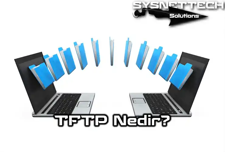 TFTP Protokolü Tanımı ve Özellikleri